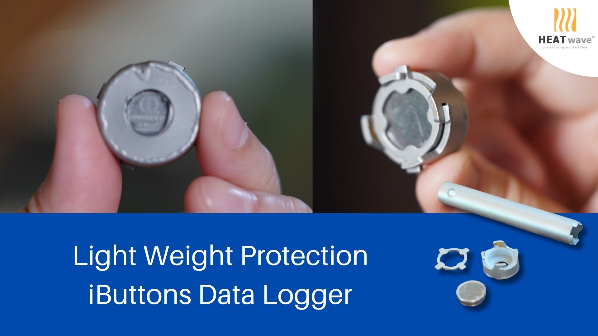 HEATWAVE Light Weight Protection iButton Data Logger l กระเปาะสำหรับป้องกันความชื้น กันน้ำ เครื่องวัดอุณหภูมิเม็ดกระดุม สำหรับวัดอุณหภูมิในไลน์ผลิตอาหาร