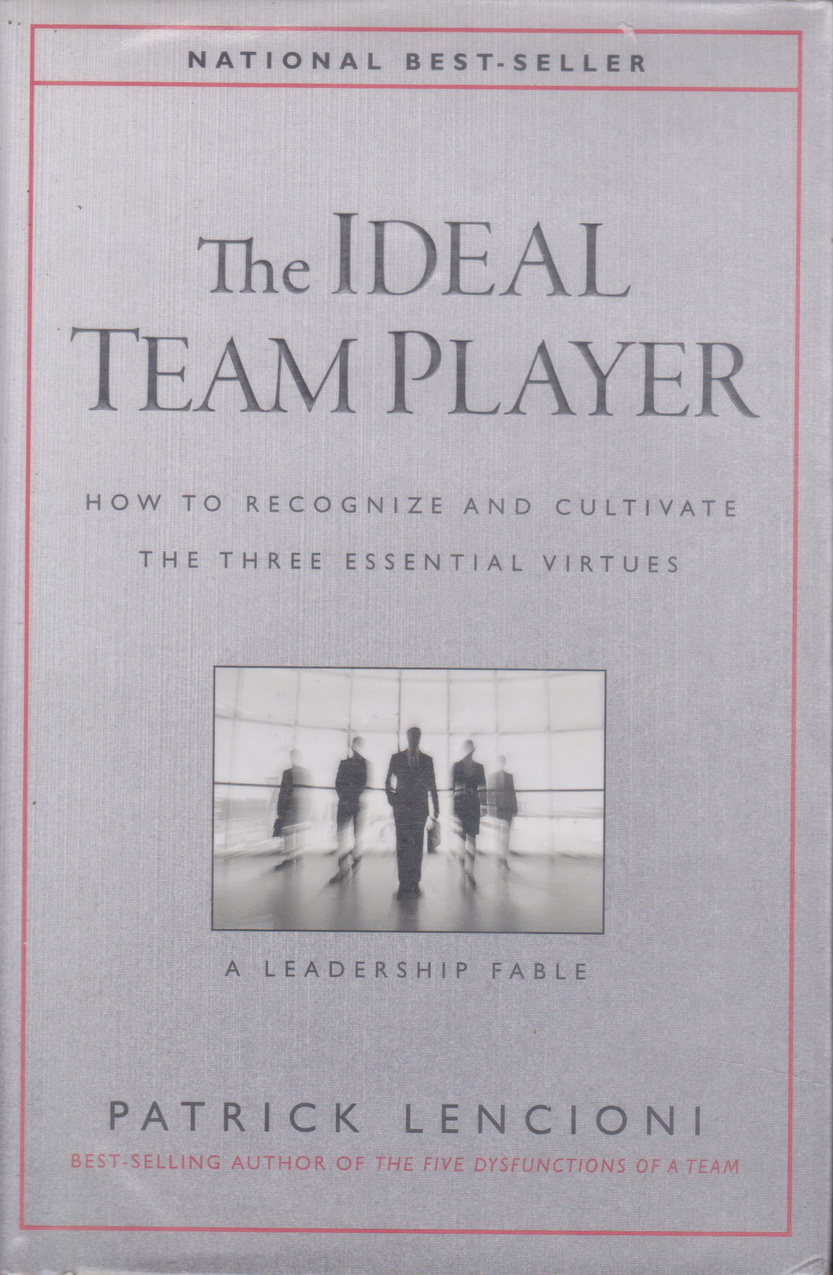หนังสือภาษาอังกฤษ (ปกแข็ง) The Ideal Team Player: How to Recognize and Cultivate The Three Essential Virtues (J-B Lencioni Series) by Patrick M. Lencioni