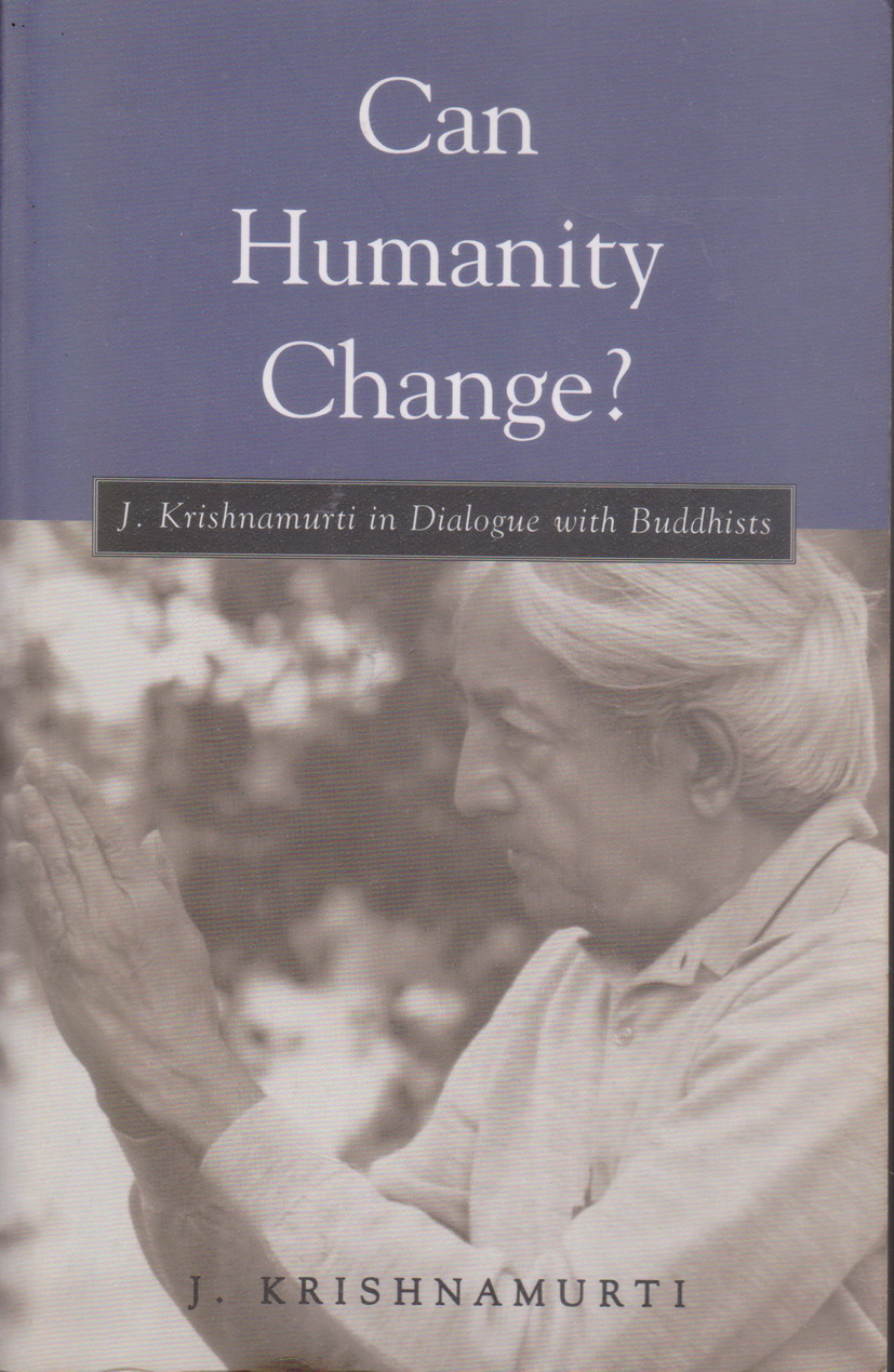 หนังสือภาษาอังกฤษ Can Humanity Change?: J. Krishnamurti in Dialogue with Buddhists by J. Krishnamurti