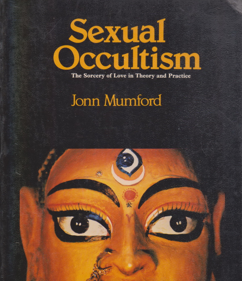 SEXUAL OCCULTISM - The Sorcery of Love in Theory and Practice Paperback by Jonn Mumford (Author)