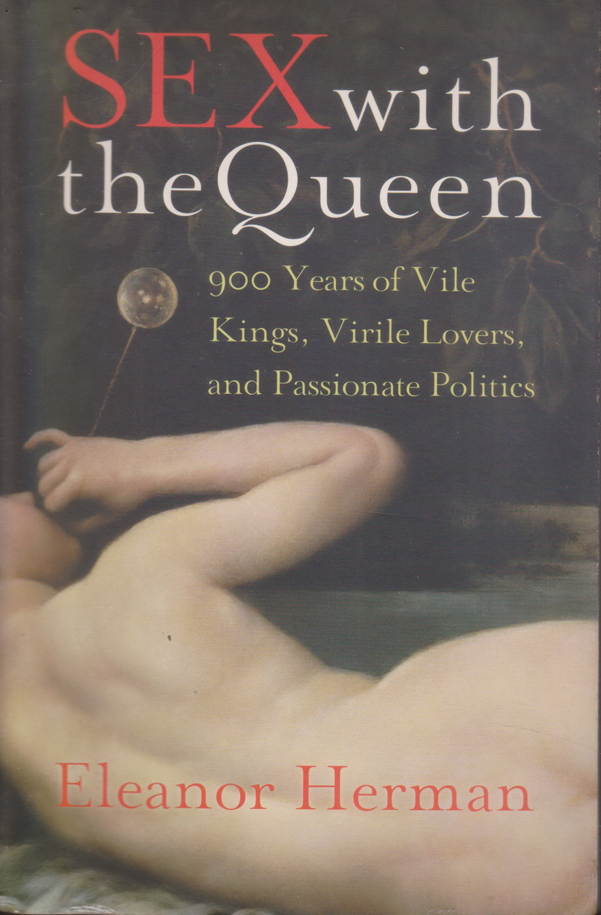 หนังสือภาษาอังกฤษ Sex with the Queen: 900 Years of Vile Kings, Virile Lovers, and Passionate Politics by Eleanor Herman (*ตำหนิ มีไฮไลต์)