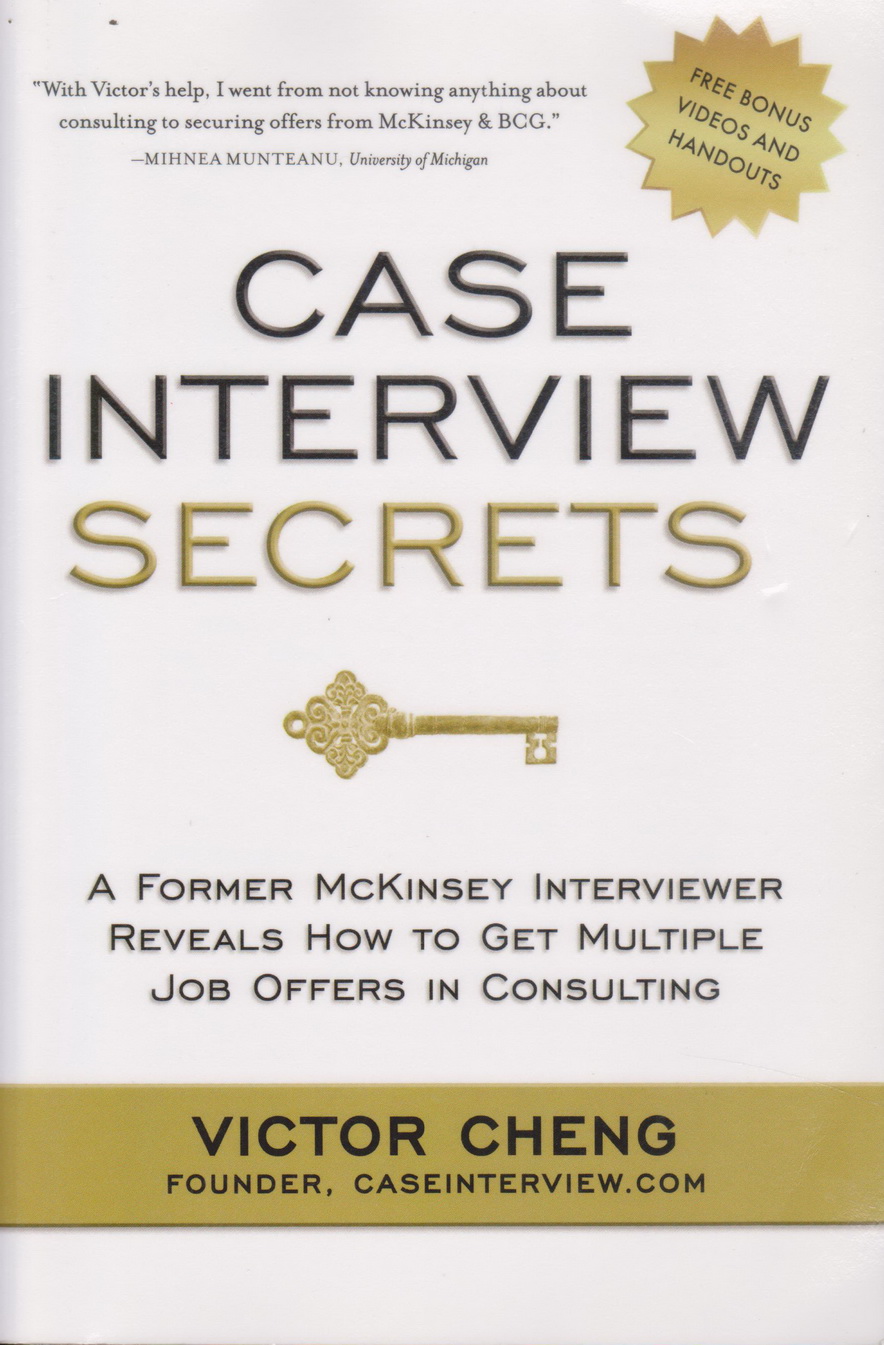 หนังสือภาษาอังกฤษ Case Interview Secrets : A Former McKinsey Interviewer Reveals How to Get Multiple Job Offers in Consulting by Cheng, Victor