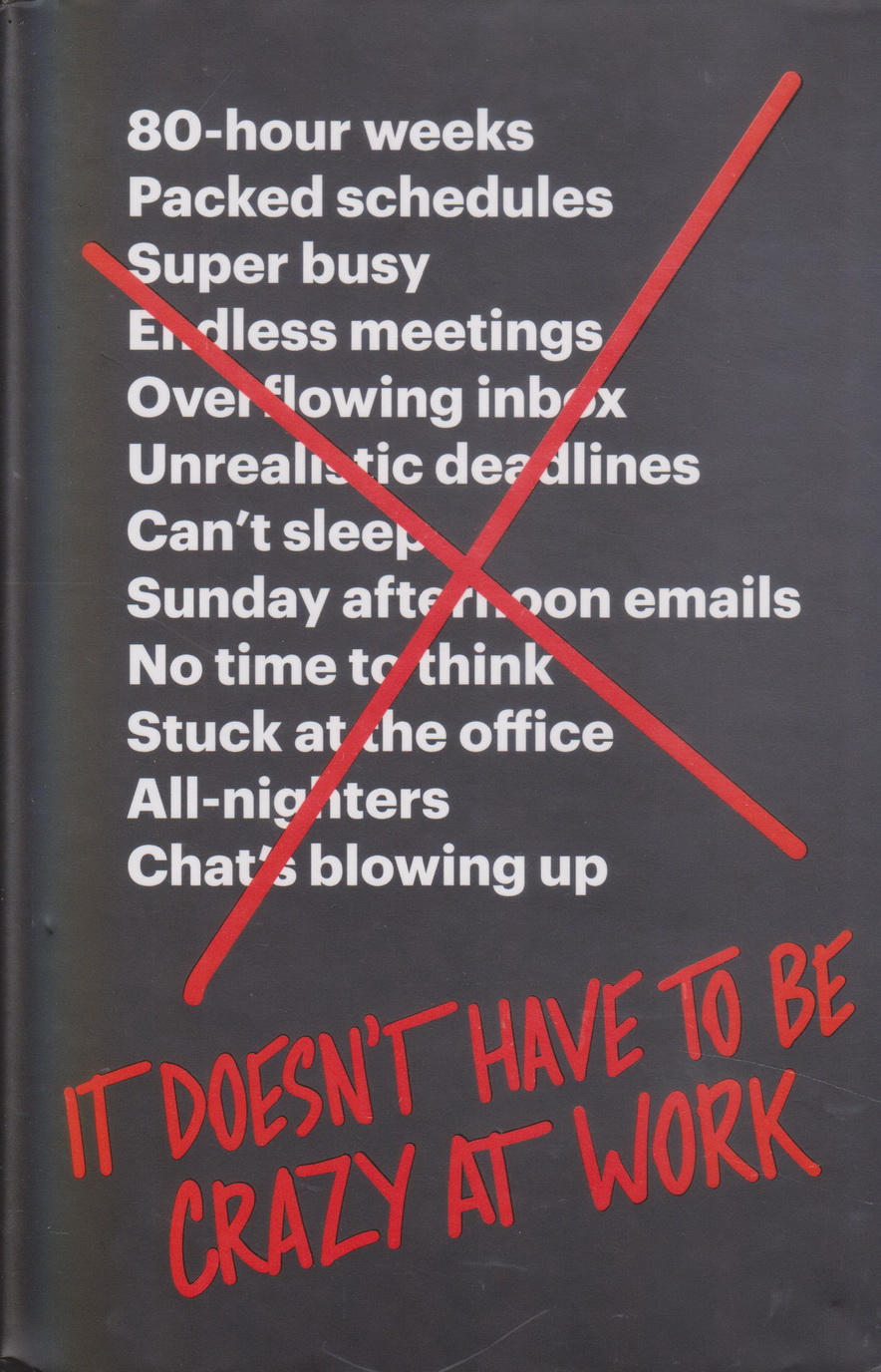 หนังสือภาษาอังกฤษ (ปกแข็ง) IT DOESN'T HAVE TO BE CRAZY AT WORK By FRIED & HANSSON