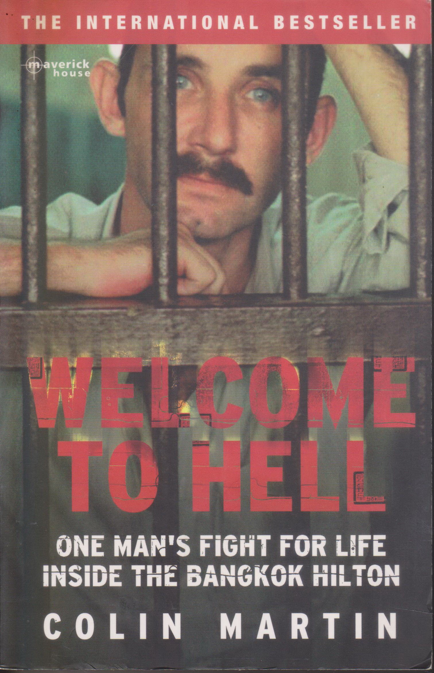 หนังสือภาษาอังกฤษ WELCOME TO HELL: ONE MANS FIGHT FOR LIFE INSIDE THE BANGKOK HILTON By COLIN MARTIN