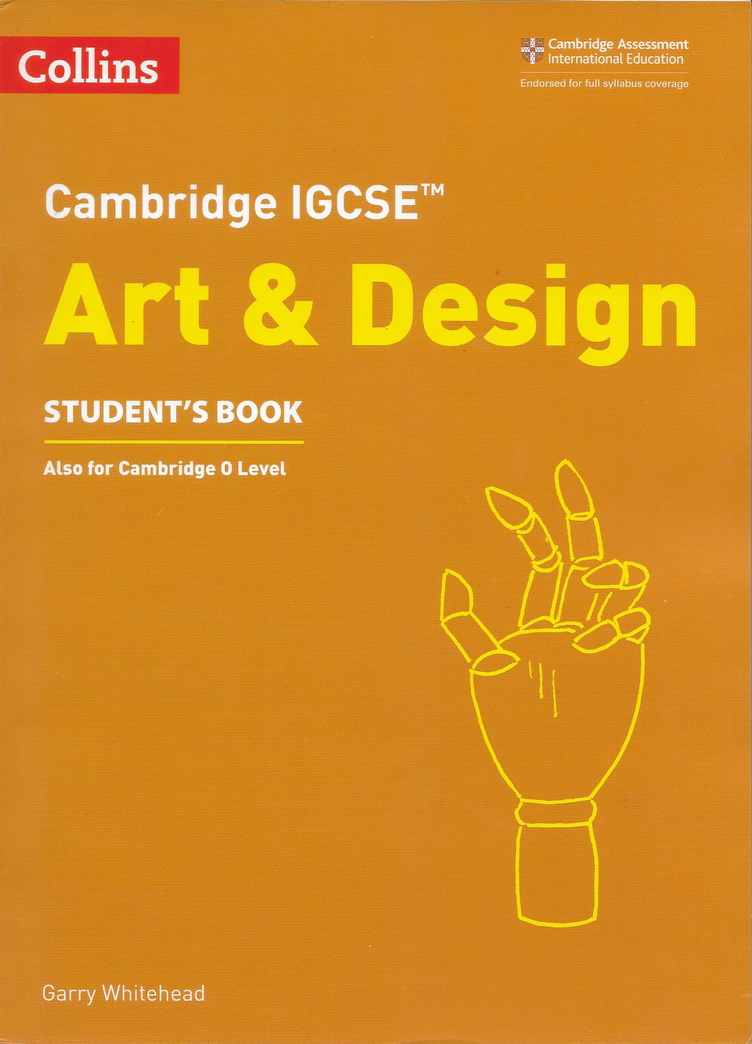 หนังสือ แบบเรียนภาษาอังกฤษ ศิลปะและออกแบบ Cambridge IGCSE Art & Design STUDENT'S BOOK : Garry Whitehead
