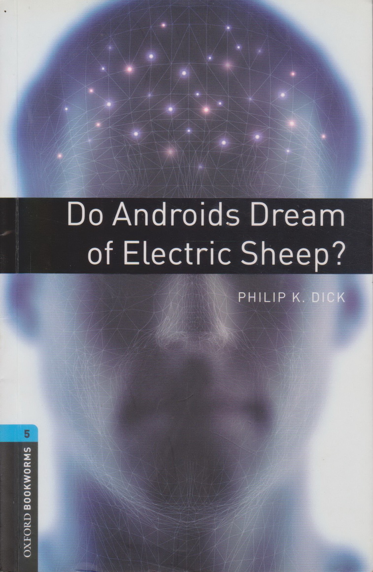 นิยายภาษาอังกฤษ Oxford Bookworms 5. Do Androids Dream of Electric Sheep? Philip K. Dick (Author)