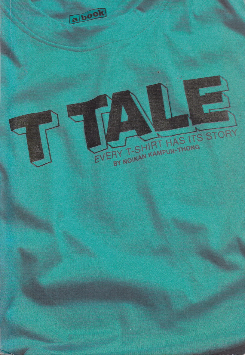 T-TALE Every T-Shirt Has Its Story ผู้เขียน น้อยแก่น กำปั่นทอง