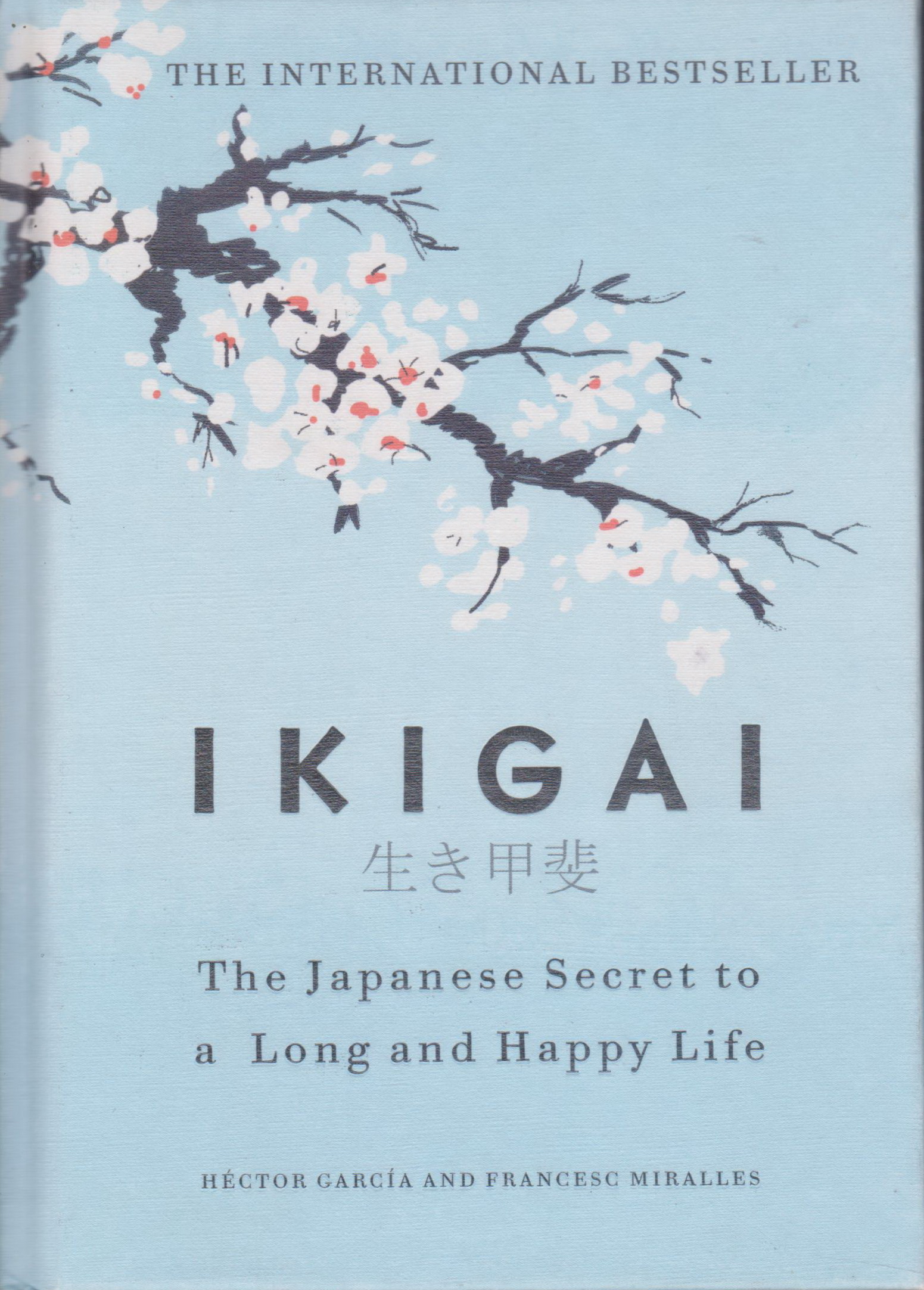 หนังสือภาษาอังกฤษ Ikigai : The Japanese secret to a long and happy life by Hector Garcia & Francesc Miralles