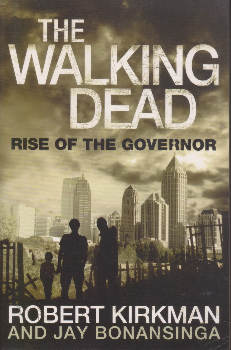 นิยายภาษาอังกฤษ The Walking Dead: Rise of the Governor by Robert Kirkman, Jay Bonansinga
