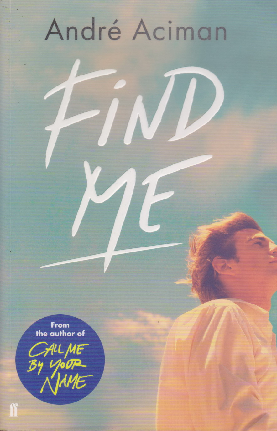นิยายภาษาอังกฤษ Find Me by Andre Aciman