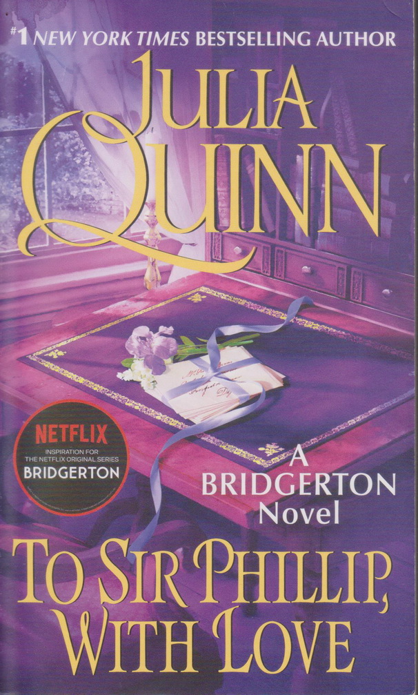 นิยายภาษาอังกฤษ To Sir Phillip, with Love (Bridgertons ฺBook 5) by Quinn, Julia