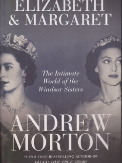 อัตชีวประวัติ Elizabeth & Margaret : The Intimate World of the Windsor Sisters by Andrew Morton